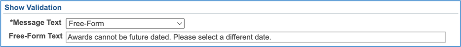 A screenshot of the top two fields in the &#39;Show Validation&#39; section of the Validations tab that appear when the validation type is &#39;Free Form&#39;.