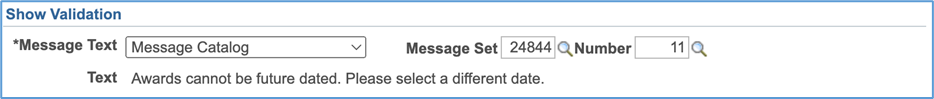 A screenshot of the top 4 fields in the &#39;Show Validation&#39; section of the Validations tab that appear when the validation type is &#39;Message Catalog&#39;.