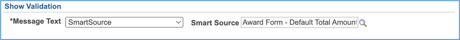 A screenshot of the top 2 fields in the &#39;Show Validation&#39; section of the Validations tab that appear when the validation type is &#39;Smart Source&#39;